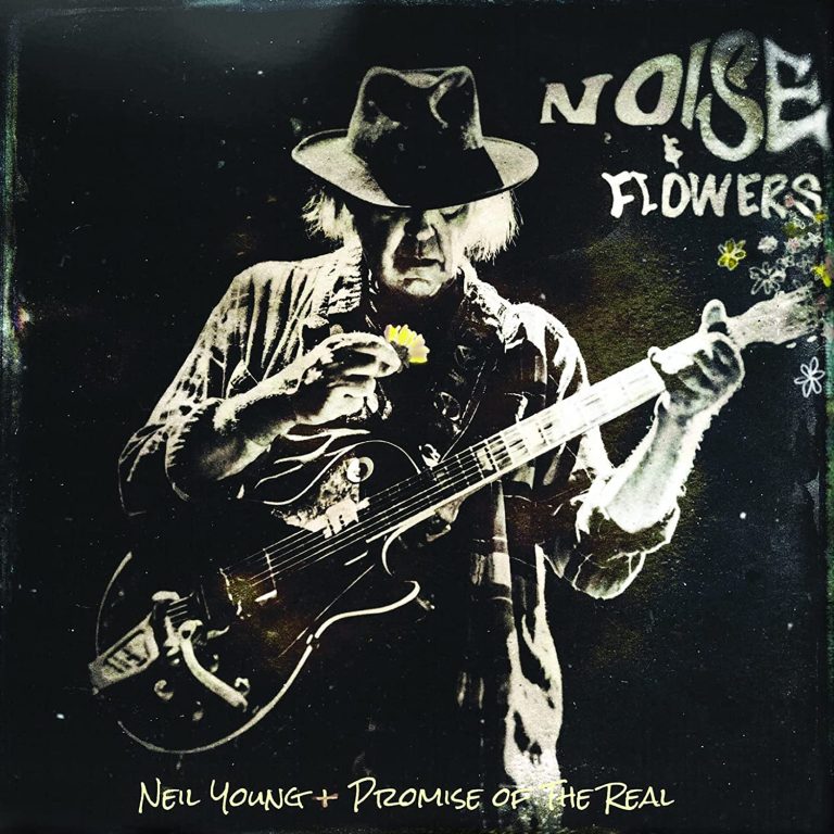 Neil Young and the Promise Of The Real: Noise and Flowers